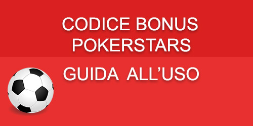 Codice bonus PokerStars: cos’è e come funziona